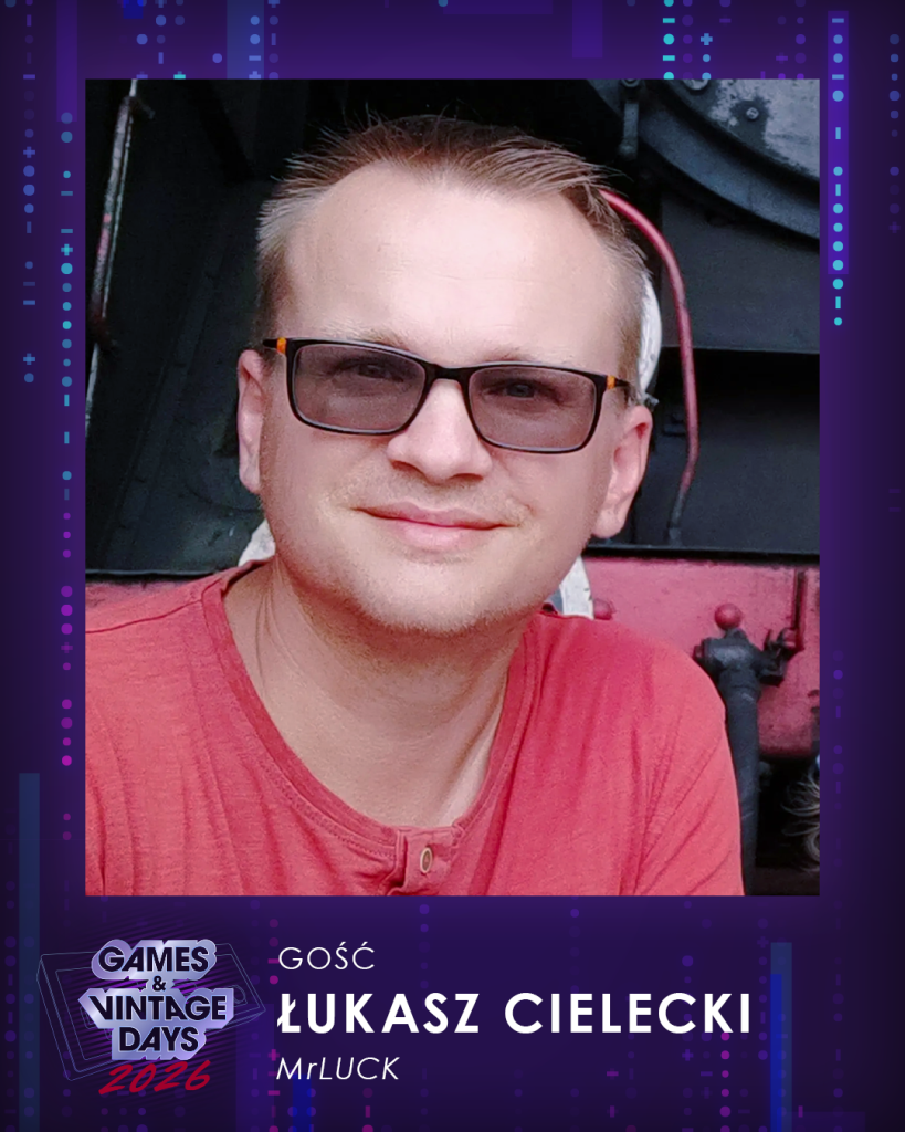 Games & Vintage Days Wrocław 2026 - FB - 1080 x 1350 - Gość - Łukasz Cielecki Łukasz "MrLuck" Cielecki